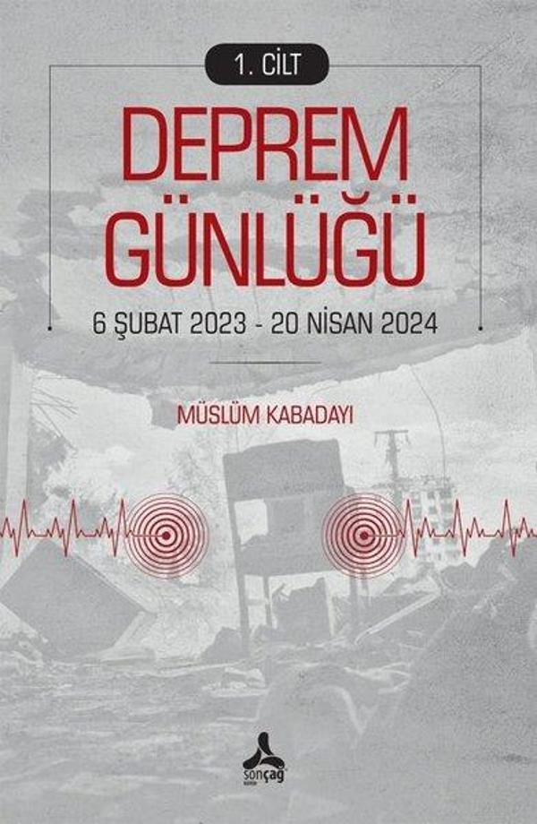 Deprem Günlüğü - 6 Şubat 2023 - 20 Nisan 2024 Cilt 2 - Sonçağ Yayınları - Image 1