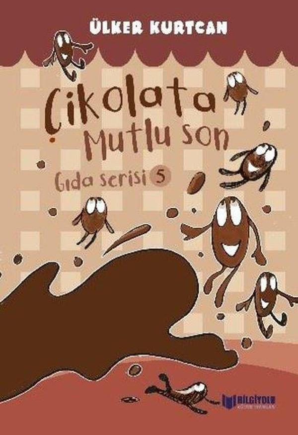 Çikolata Mutlu Son - Gıda Serisi 5 - Bilgiyolu Kültür Yayınları - Image 1