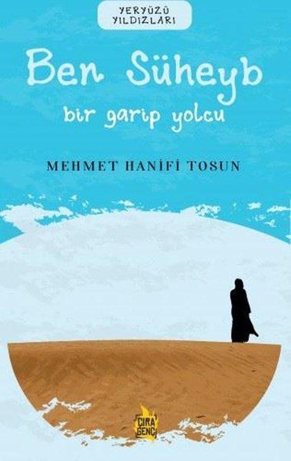 Ben Süheyb: Bir Garip Yolcu - Yeryüzü Yıldızları - Çıra Genç - Image 1