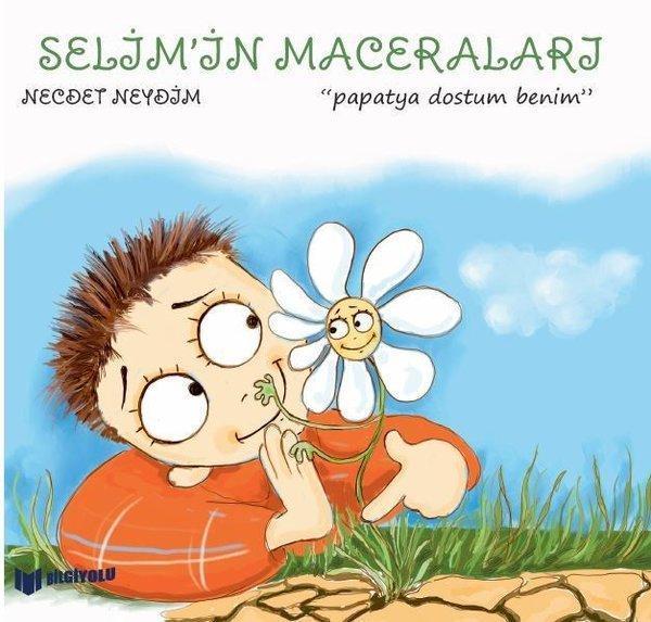 Selim'in Maceraları - Papatya Dostum Benim - Bilgiyolu Kültür Yayınları - Image 1