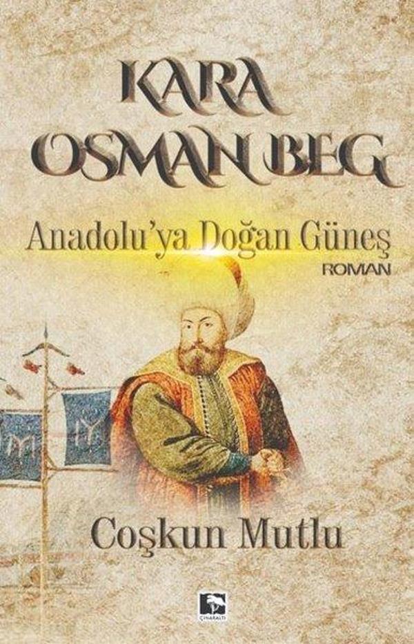 Kara Osman Beg - Anadolu'ya Doğan Güneş - Çınaraltı Yayınları - Image 1