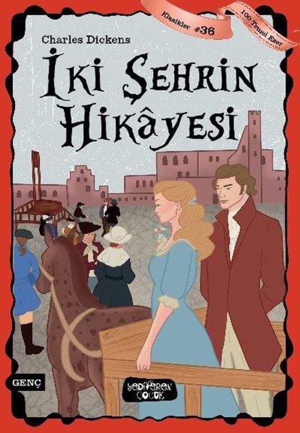İki Şehrin Hikayesi - 100 Temel Eser - Klasikler 36 - Yediveren Çocuk - Image 1