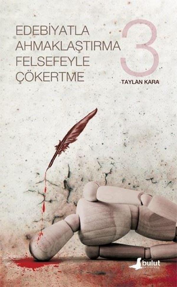 Edebiyatla Ahmaklaştırma Felsefeyle Çökertme - 3. Cilt - Bulut Yayınları - Image 1