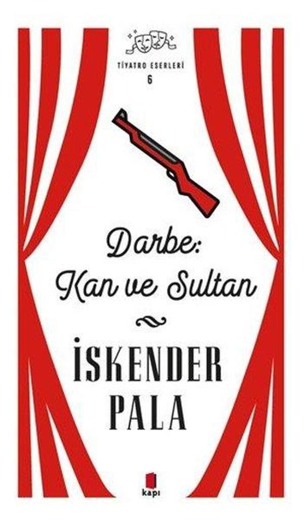 Darbe Kan ve Sultan - Tiyatro Eserleri 6 - Kapı Yayınları - Image 1