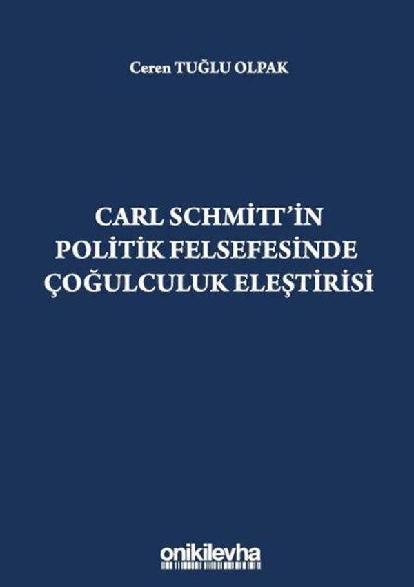 Carl Schmitt'in Politik Felsefesinde Çoğulculuk Eleştirisi - On İki Levha Yayıncılık - Image 1