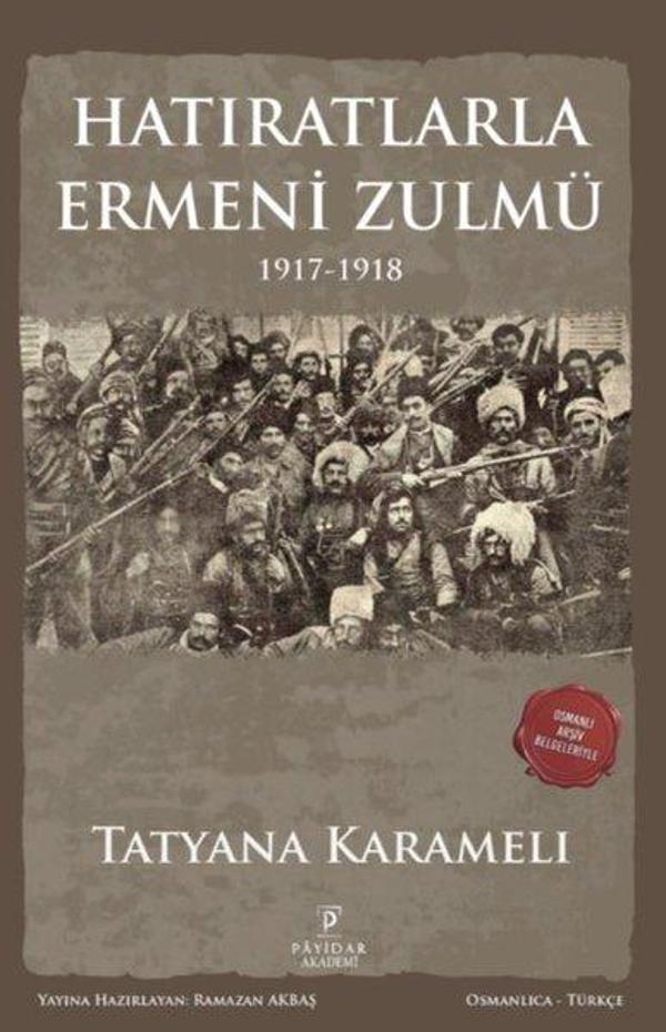 Hatıratlarla Ermeni Zulmü 1917 - 1918 - Payidar Akademi - Image 1