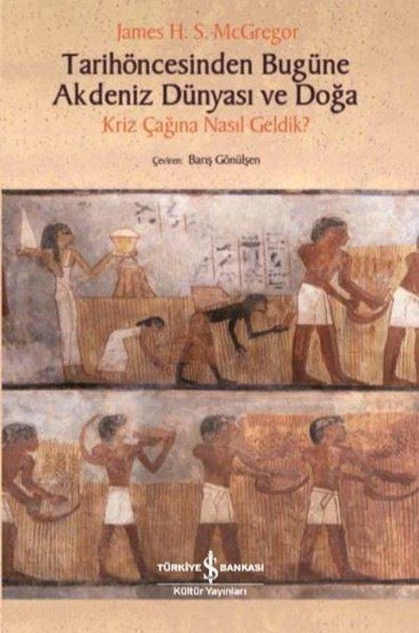 Tarihöncesinden Bugüne Akdeniz Dünyası ve Doğa - Kriz Çağına Nasıl Geldik? - İş Bankası Kültür Yayınları - Image 1