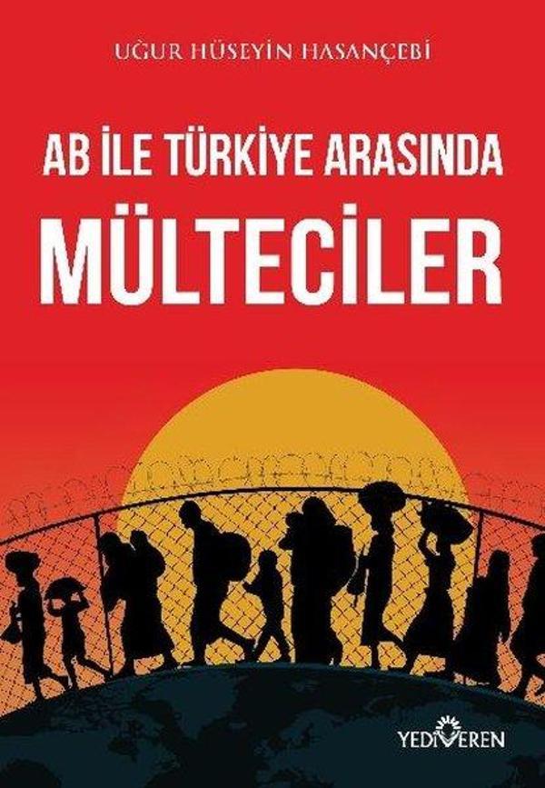 AB ile Türkiye Arasında Mülteciler - Yediveren Yayınları - Image 1