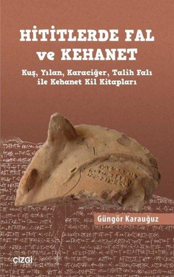 Hititlerde Fal ve Kehanet - Kuş Yılan Karaciğer Talih Falı ile Kehanet Kil Kitapları - Çizgi Kitabevi - Image 1