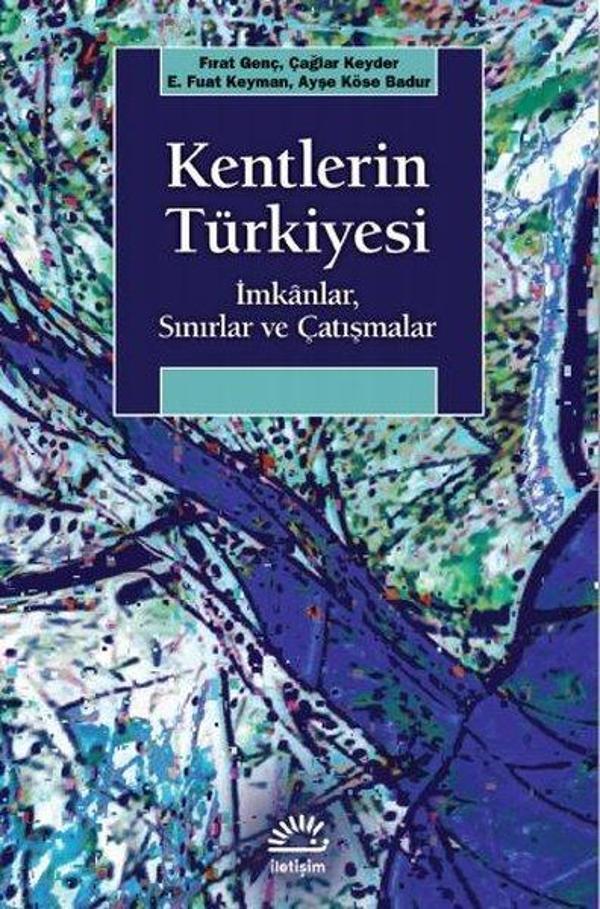 Kentlerin Türkiyesi: İmkanlar - Sınırlar ve Çatışmalar - İletişim Yayınları - Image 1