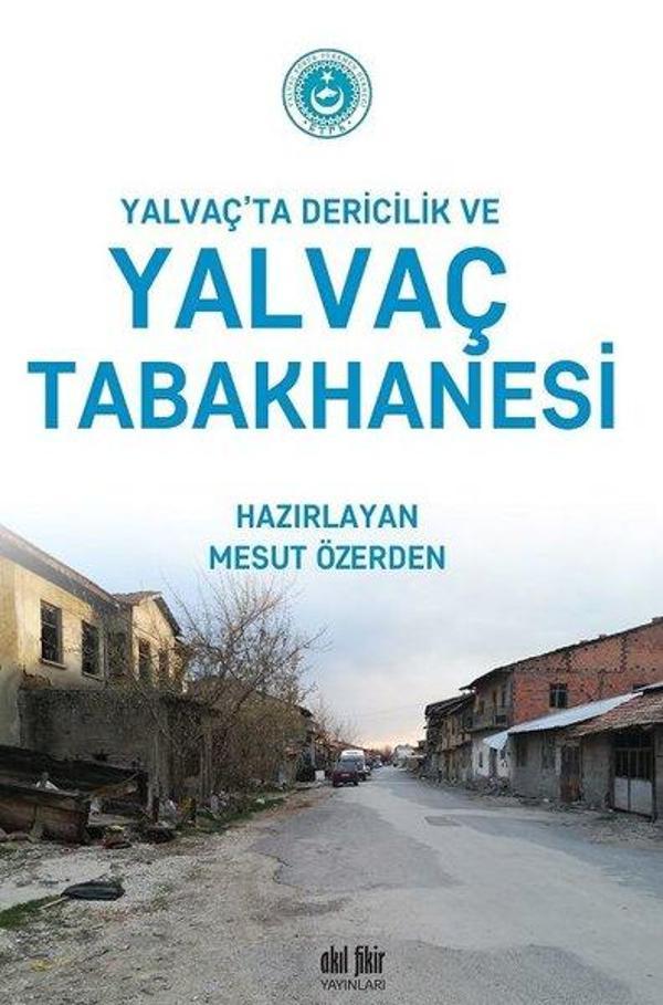 Yalvaç'ta Dericilik ve Yalvaç Tabakhanesi - Akıl Fikir Yayınları - Image 1
