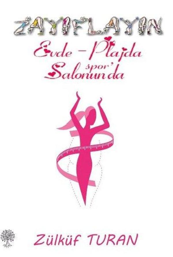 Zayıflayın - Evde Plajda Spor Salonunda - Platanus Publishing - Image 1