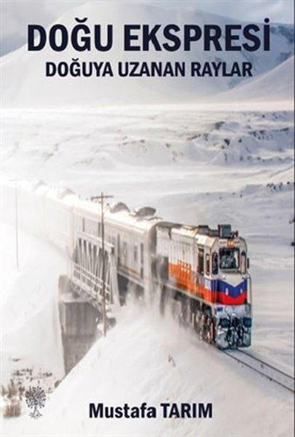 Doğu Ekspresi - Doğuya Uzanan Raylar - Platanus Publishing - Image 1