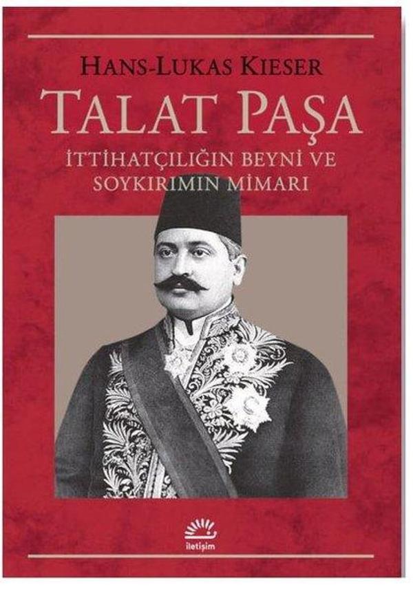 Talat Paşa:  İttihatçılığın Beyni ve Soykırımın Mimarı - İletişim Yayınları - Image 1
