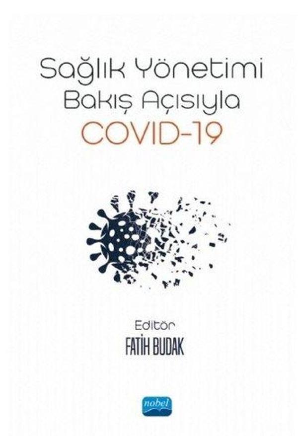 Sağlık Yönetimi Bakış Açısıyla Covid - 19 - Nobel Akademik Yayıncılık - Image 1