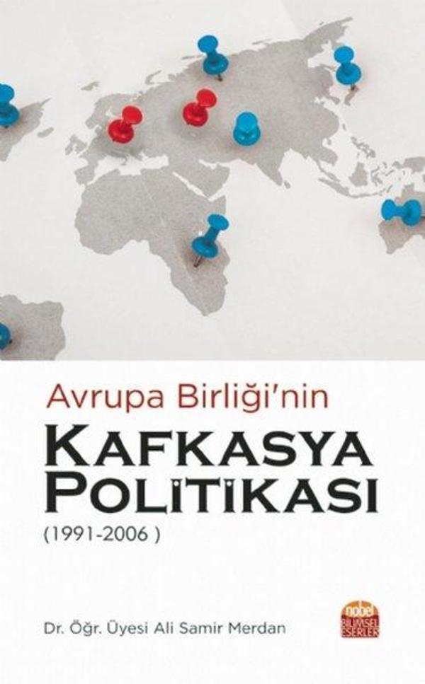 Avrupa Birliğinin Kafkasya Politikası 1991 - 2006 - Nobel Bilimsel Eserler - Image 1