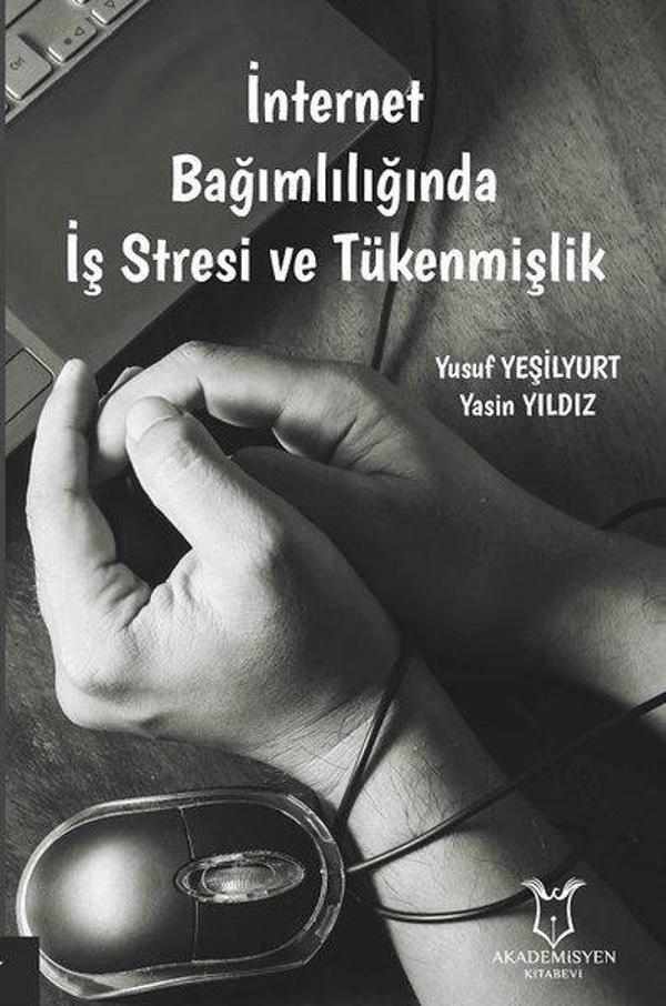 İnternet Bağımlılığında İş Stresi ve Tükenmişlik - Akademisyen Kitabevi - Image 1