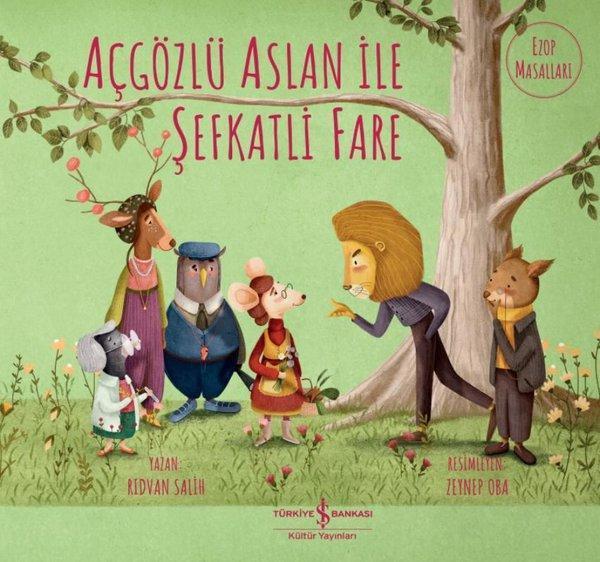 Açgözlü Aslan İle Şefkatli Fare - Ezop Masalları - İş Bankası Kültür Yayınları - Image 1