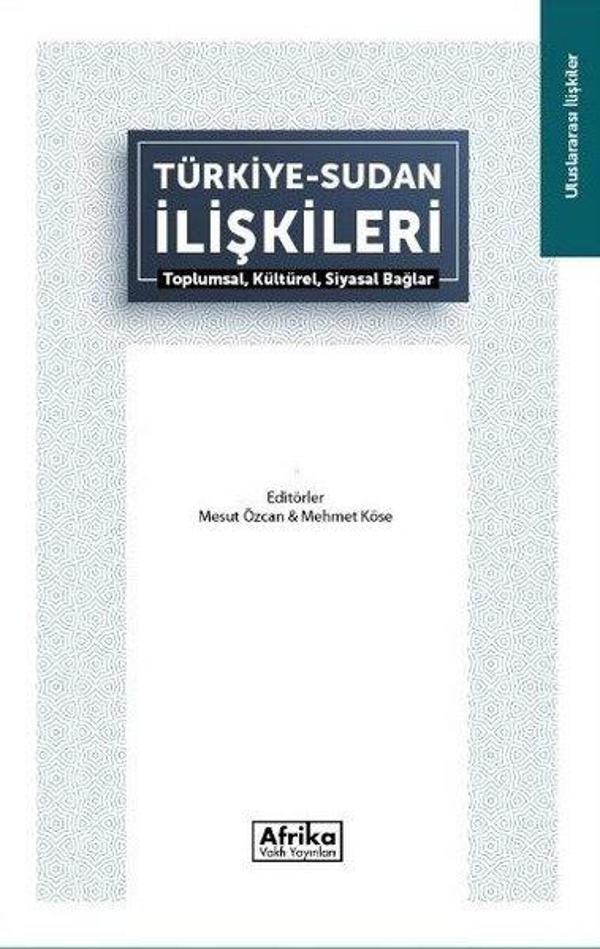 Türkiye Sudan İlişkileri: Toplumsal Kültürel Siyasal Bağlar - Afrika Vakfı Yayınları - Image 1