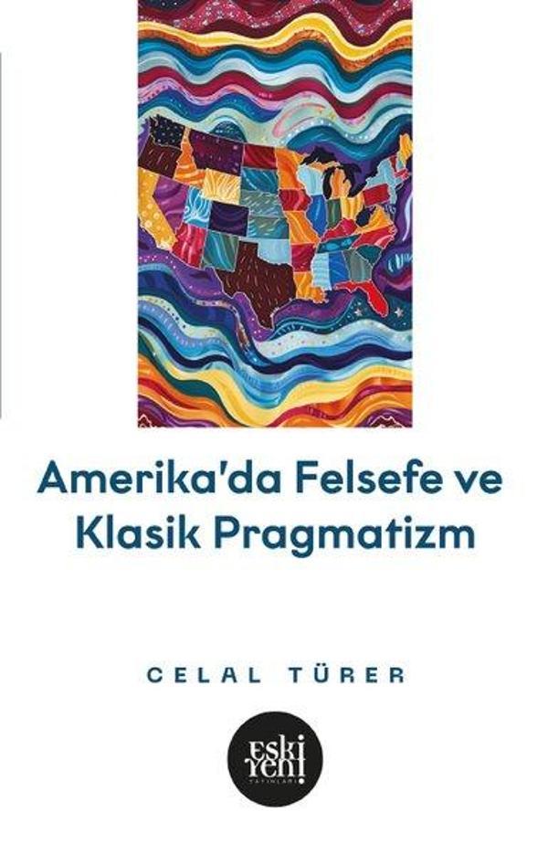 Amerika'da Felsefe ve Klasik Pragmatistler - Eskiyeni Yayınları - Image 1