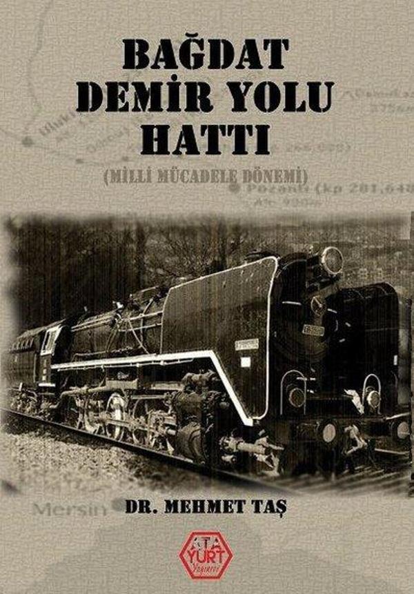 Bağdat Demiryolu Hattı - Milli Mücadele Dönemi - Atayurt Yayınevi - Image 1