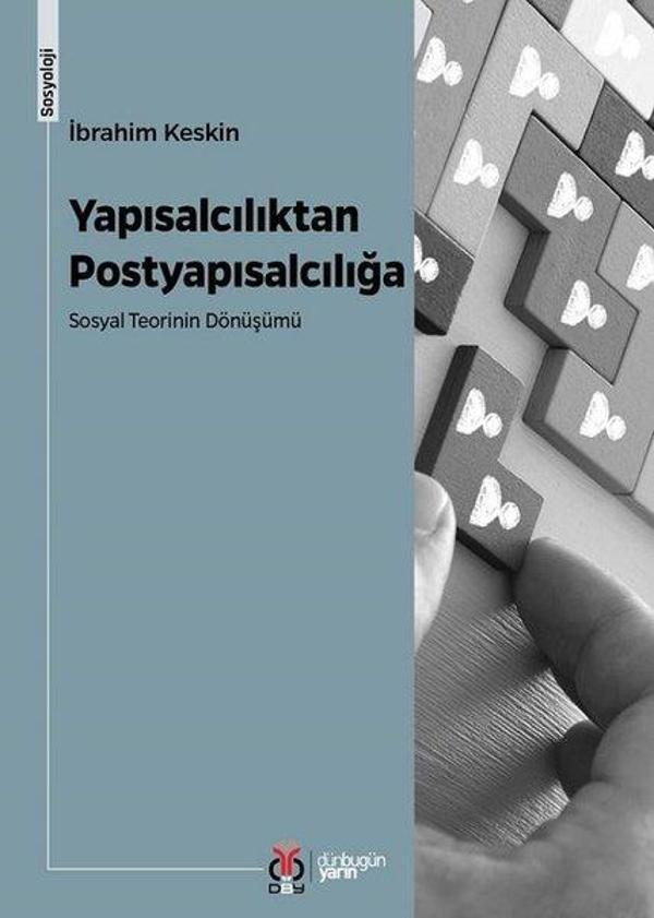 Yapısalcılıktan Postyapısalcılığa - Sosyal Teorinin Dönüşümü - DBY Yayınları - Image 1