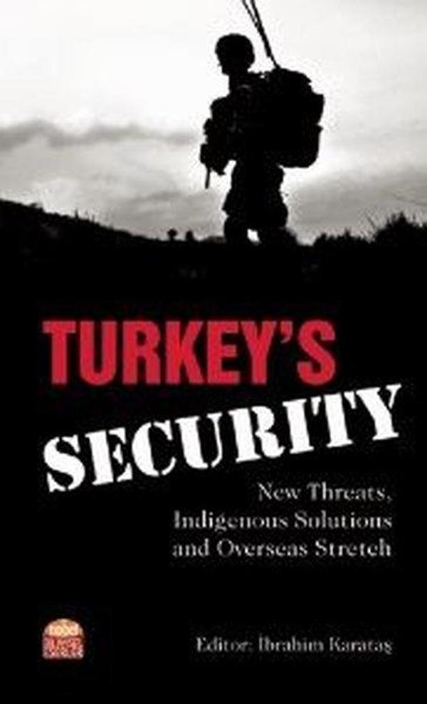 Turkeys Security: New Threats Indigenous Solutions and Overseas Stretch - Nobel Bilimsel Eserler - Image 1