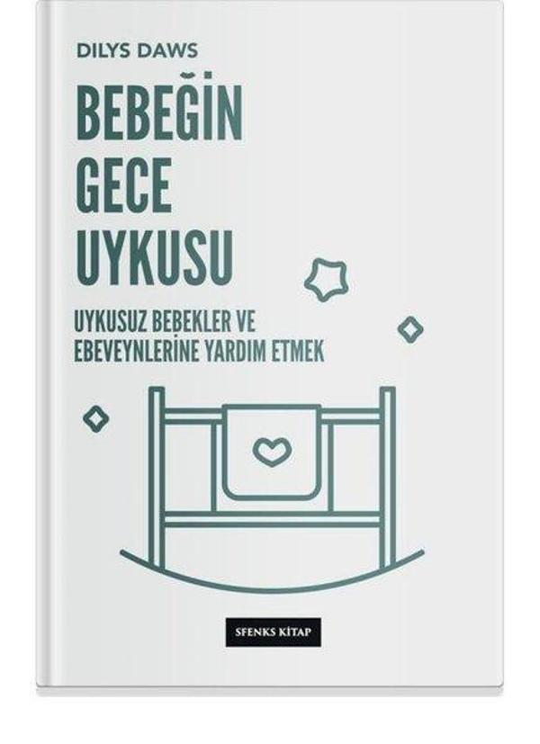 Bebeğin Gece Uykusu: Uykusuz Bebekler ve Ebeveynlerine Yardım Etmek - Sfenks Kitap - Image 1