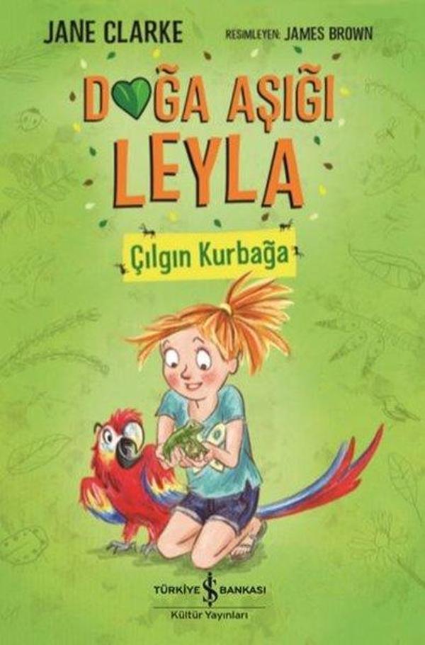 Doğa Aşığı Leyla - Çılgın Kurbağa - İş Bankası Kültür Yayınları - Image 1