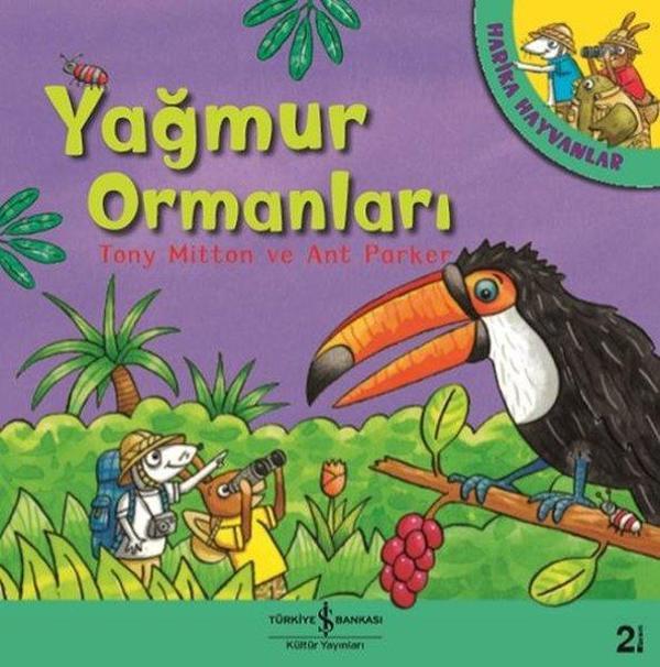 Yağmur Ormanları - Harika Hayvanlar - İş Bankası Kültür Yayınları - Image 1