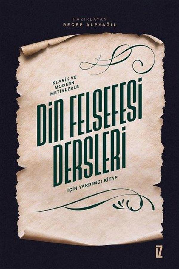 Klasik ve Modern Metinlerle Din Felsefesi Dersleri İçin Yardımcı Kitap - İz Yayıncılık - Image 1