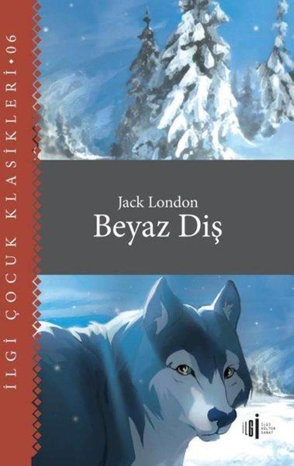 Beyaz Diş - İlgi Çocuk Klasikleri 6 - İlgi Kültür Sanat Yayınları - Image 1