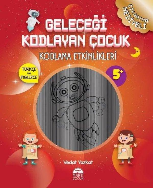Geleceği Kodlayan Çocuk - Kodlama Etkinlikeri 5 Yaş - Martı Yayınları Yayınevi - Image 1