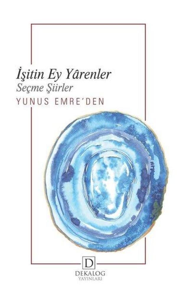 İşitin Ey Yarenler - Yunus Emre'den Seçme Şiirler - Dekalog Yayınları - Image 1