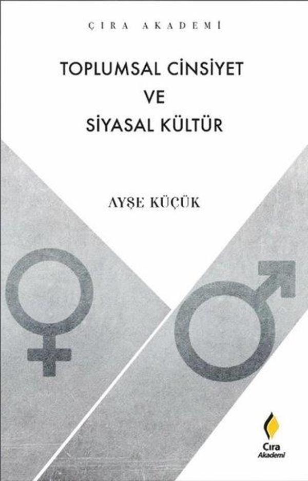 Toplumsal Cinsiyet ve Siyasal Kültür - Çıra Akademi - Çıra Yayınları - Image 1