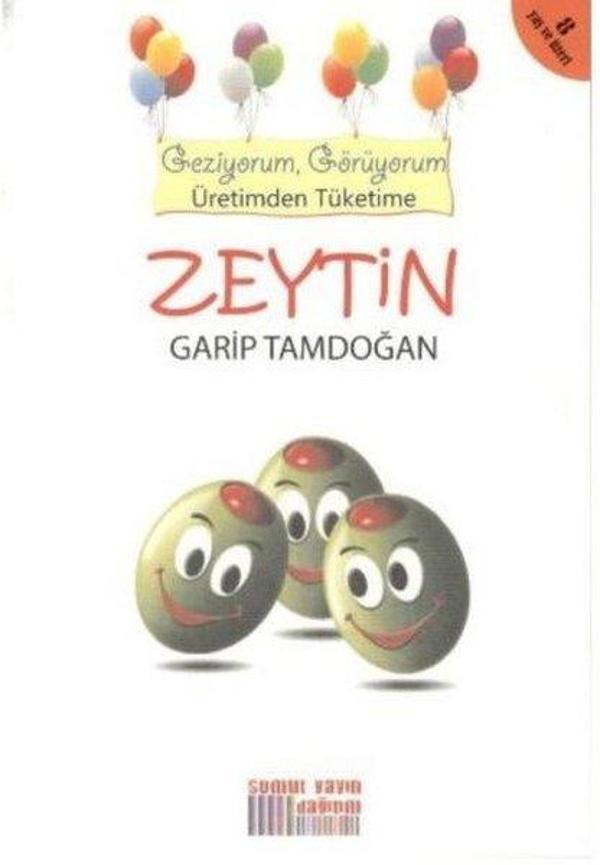 Zeytin - Geziyorum Görüyorum Üretimden Tüketime - Somut Yayın Dağıtım - Image 1