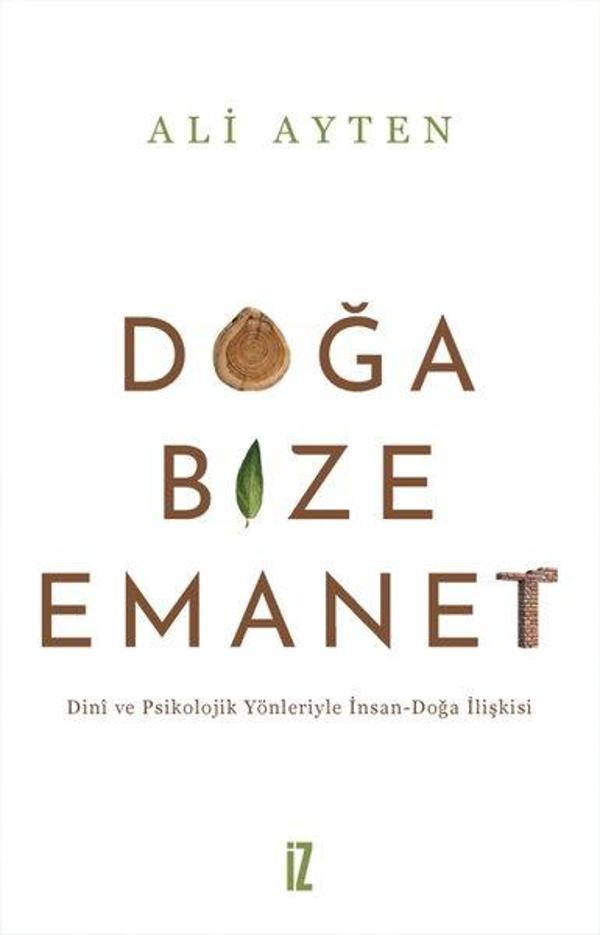 Doğa Bize Emanet - Dini ve Psikolojik Yönleriyle İnsan - Doğa İlişkisi - İz Yayıncılık - Image 1