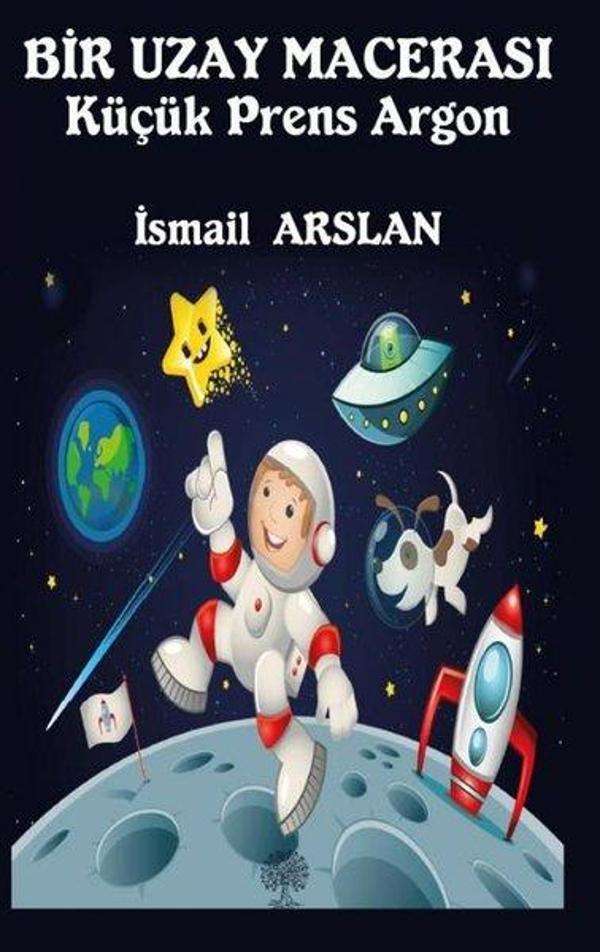 Bir Uzay Macerası - Küçük Prens Argon - Platanus Publishing - Image 1