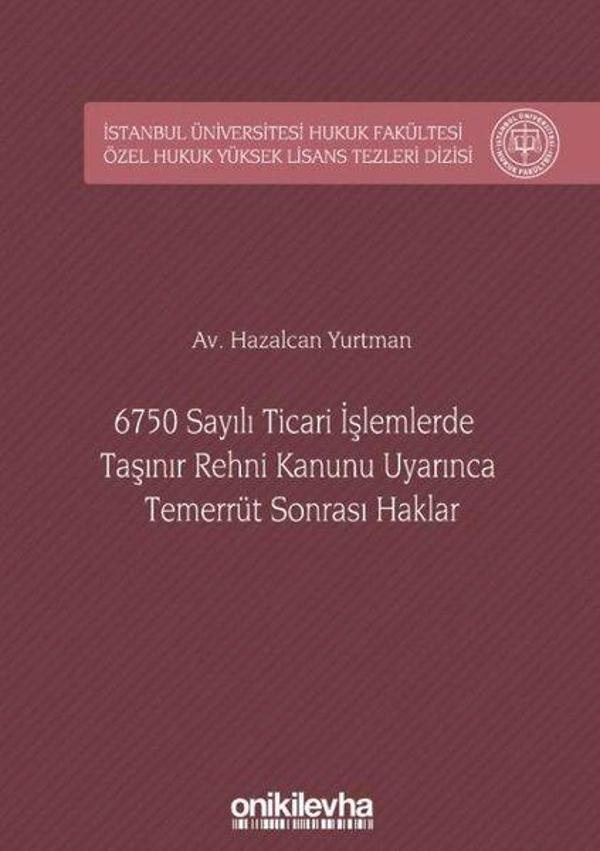 6750 Sayılı Ticari İşlemlerde Taşınır Rehni Kanunu Uyarınca Temerrüt Sonrası Haklar - On İki Levha Yayıncılık - Image 1