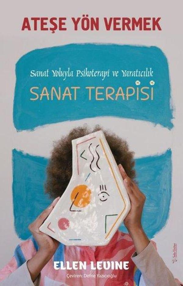 Ateşe Yön Vermek - Sanat Yoluyla Psikoterapi ve Yaratıcılık - Sola Unitas - Image 1