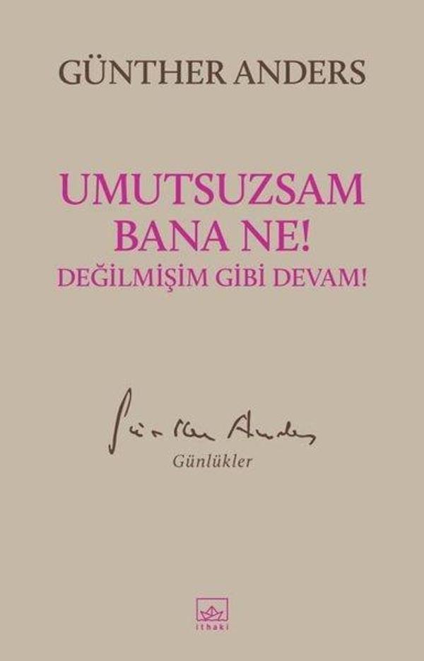 Umutsuzsam Bana Ne! Değilmişim Gibi Devam! - İthaki Yayınları - Image 1