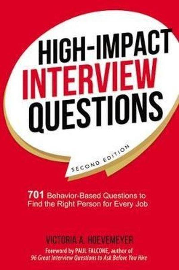 High-Impact Interview Questions: 701 Behavior-Based Questions to Find the Right Person for Every Job - AMACOM - Image 1