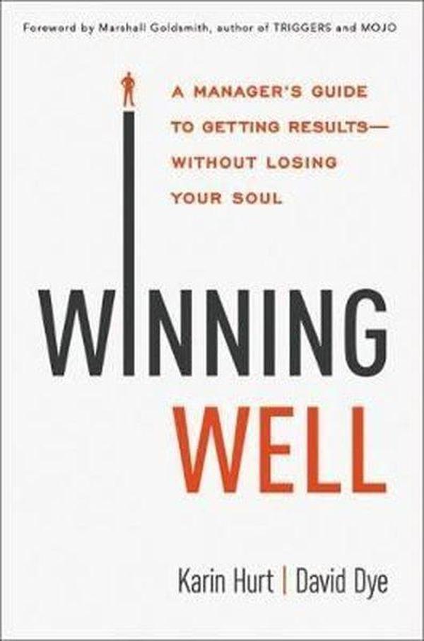 Winning Well: A Manager's Guide to Getting Results---Without Losing Your Soul - AMACOM - Image 1