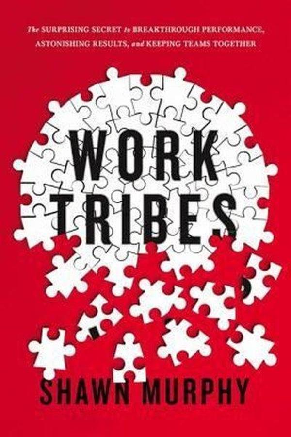 Work Tribes: The Surprising Secret to Breakthrough Performance Astonishing Results and Keeping Tea - AMACOM - Image 1