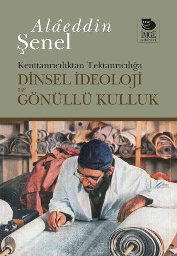 Kenttanrıcılıktan Tektanrıcılığa Dinsel İdeoloji ve Gönüllü Kulluk - İmge Kitabevi - Image 1