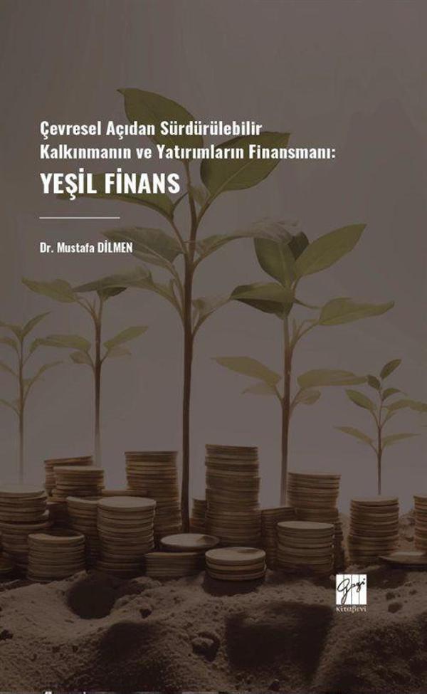 Çevresel Açıdan Sürdürülebilir Kalkınmanın Ve Yatırımların Finansmanı: Yeşil Finans - Gazi Kitabevi - Image 1