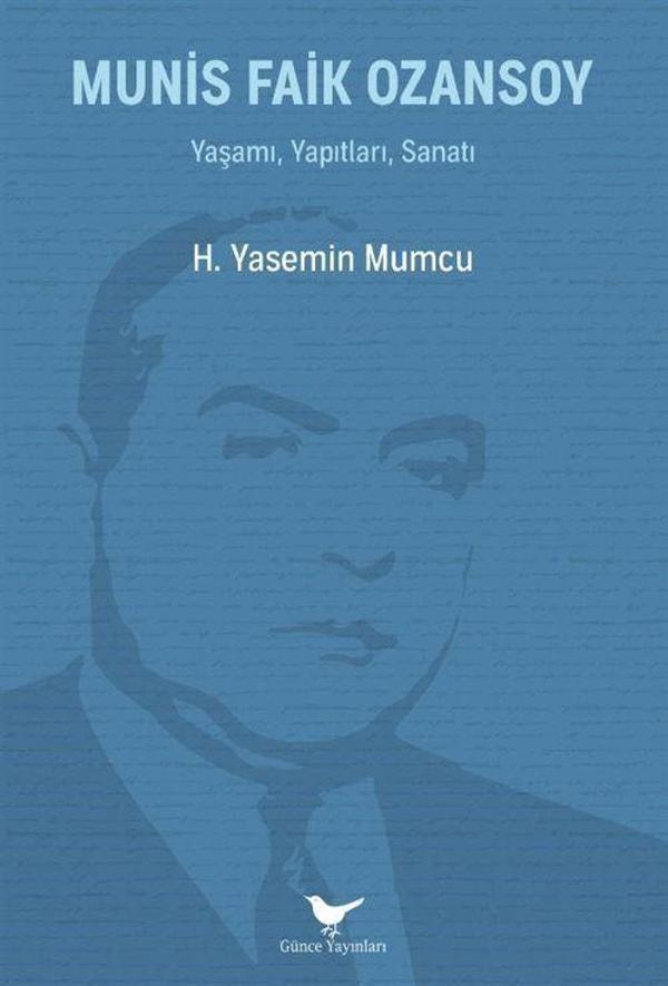 Munis Faik Ozansoy: Yaşamı, Yapıtları, Sanatı - Günce Yayınları - Image 1