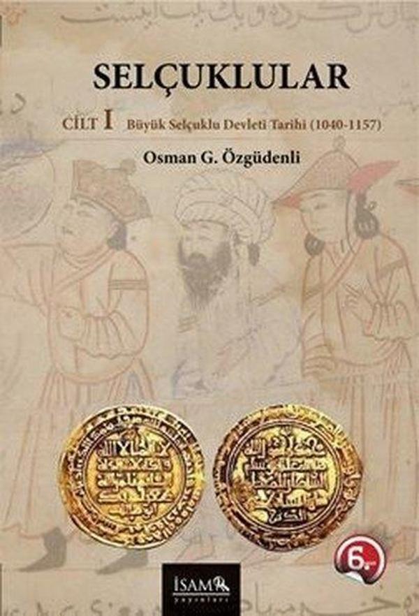 Selçuklular Cilt 1 Büyük Selçuklu Devleti 1040 - 1157 - İsam Yayınları - Image 1