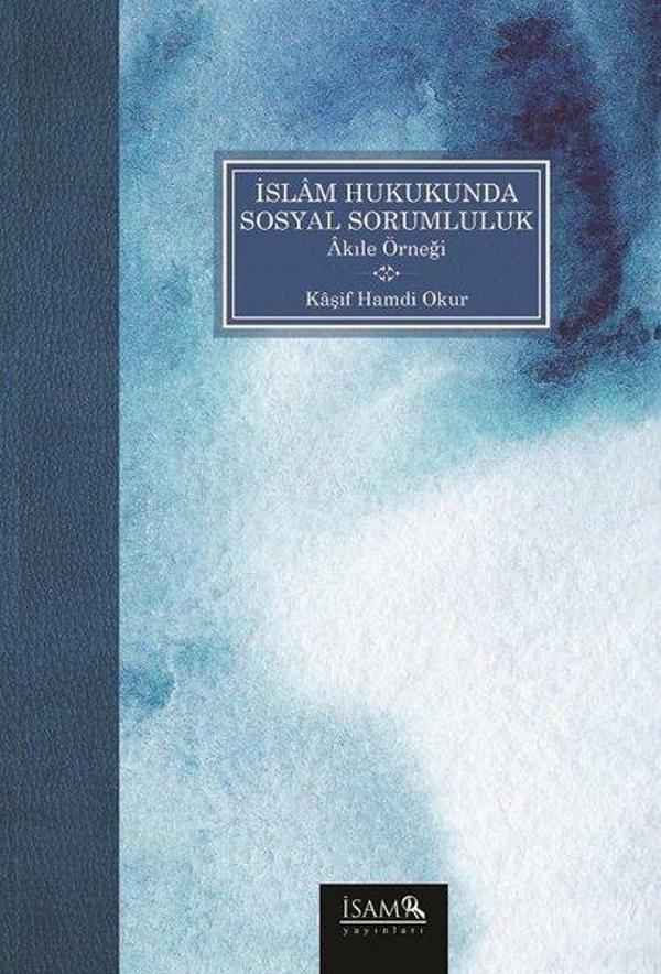 İslam Hukukunda Sosyal Sorumluluk Akıle Örneği - İsam Yayınları - Image 1
