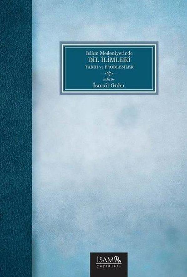 İslam Medeniyetinde Dil İlimleri Tarih ve Problemler - İsam Yayınları - Image 1